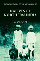 The Native Races of the British Empire: Natives of Northern India 9390729548 Book Cover