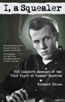 I, a Squealer: The Insider's Account of the "Pied Piper of Tucson" Murders 0983166552 Book Cover