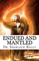 Endued And Mantled 1481023551 Book Cover