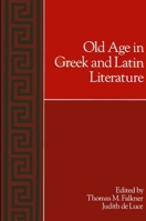 Old Age in Greek and Latin Literature 079140031X Book Cover