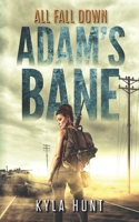 All Fall Down: A Post-Apocalyptic Survival Thriller B08ZFW2M8F Book Cover