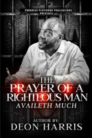 The Prayer Of A Righteous Man Availeth Much B0B671Y3K4 Book Cover