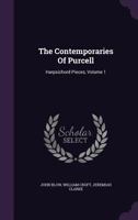 The Contemporaries of Purcell: Harpsichord Pieces; Volume 1 1378551443 Book Cover