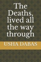 The Deaths, lived all the way through B08RB37TV4 Book Cover