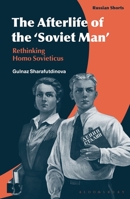The Afterlife of the 'Soviet Man': Rethinking Homo Sovieticus 135016772X Book Cover