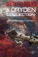 A Dryden Collection: 3 stories in the Dryden Universe 1535093633 Book Cover