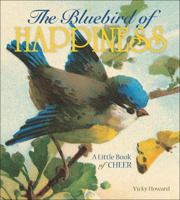 The Bluebird of Happiness: A Little Book of Cheer 0740763695 Book Cover