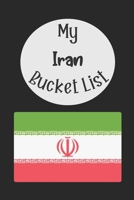 My Iran Bucket List: Novelty Bucket List Themed Notebook 1084189682 Book Cover