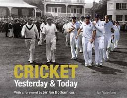 Cricket: Yesterday and Today. Ian Valentine 178097115X Book Cover