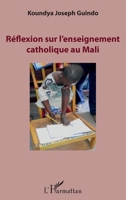 Réflexion sur l'enseignement catholique au Mali (French Edition) 2343195420 Book Cover