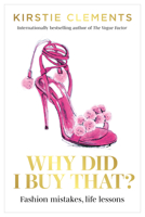 Why Did I Buy That?: Fashion mistakes, life lessons 1922351644 Book Cover