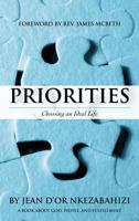 Priorities: Choosing an Ideal Life 1475913400 Book Cover