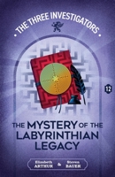 The Mystery of the Labyrinthian Legacy (New Three Investigators)