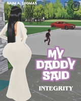 My Daddy Said: Teaching Integrity Through Simple Stories for Kids B0GF18XRZR Book Cover