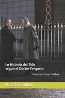 La historia del sida segun el doctor ferguson: segun el doctor Ferguson 170924142X Book Cover