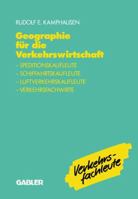 Geographie Fur Die Verkehrswirtschaft: Speditionskaufleute, Luftverkehrskaufleute, Schiffahrtskaufleute, Verkehrsfachwirte 3409186042 Book Cover