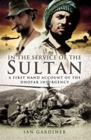 In the Service of the Sultan: A First-Hand Account of the Dhofar Insurgency 184415467X Book Cover