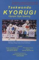 Taekwondo Kyorugi: Olympic Style Sparring 1880336057 Book Cover