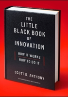 The Little Black Book of Innovation: How It Works, How to Do It 1422171728 Book Cover