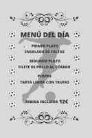 FÚTBOL MENÚ DÍA: CUADERNO LINEADO. CUADERNO DE NOTAS,  DIARIO O AGENDA. REGALO ORIGINAL PARA AMANTES DEL FÚTBOL (Spanish Edition) 1672086590 Book Cover