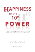 Happiness to the 10th Power 1977254012 Book Cover