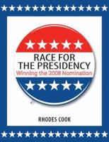 Race for the Presidency 2008: Winning the 2008 Nomination 0872893618 Book Cover