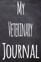 My Veterinary Journal: The perfect gift for the student in your life - unique record keeper! 1700297082 Book Cover