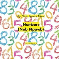 My First Hmong Book: Numbers (Nab Npawb) 1542860156 Book Cover