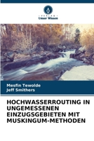 Hochwasserrouting in Ungemessenen Einzugsgebieten Mit Muskingum-Methoden (German Edition) 6207952804 Book Cover