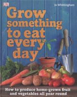 Grow Something to Eat Every Day 1405362278 Book Cover