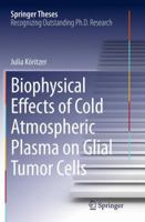 Biophysical Effects of Cold Atmospheric Plasma on Glial Tumor Cells 3319062239 Book Cover