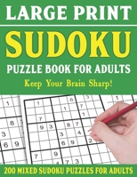 Large Print Sudoku Puzzle Book For Adults: 200 Mixed Sudoku Puzzles For Adults: Sudoku Puzzles for Adults Easy Medium and Hard Large Print Puzzle Book For Adults - Vol 22 B094ZT46KT Book Cover