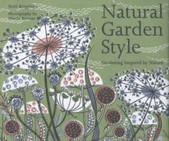 Natural Garden Style: Gardening Inspired by Nature 1858944430 Book Cover
