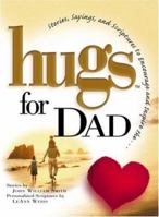 Hugs for Dad: Stories, Sayings, and Scriptures to Encourage and Inspire 1878990705 Book Cover