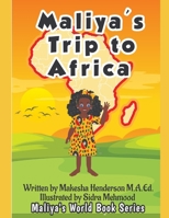 Maliya's Trip To Africa B09L4Z5CZR Book Cover