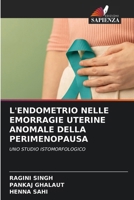 L'Endometrio Nelle Emorragie Uterine Anomale Della Perimenopausa (Italian Edition) 6630127269 Book Cover