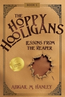 The Hoppy Hooligans: Lessons From the Reaper B0FGB8QFF3 Book Cover