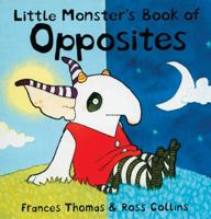 Little Monster's Book of Opposites 1582349800 Book Cover