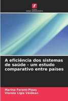 A eficiência dos sistemas de saúde - um estudo comparativo entre países (Portuguese Edition) 6208200296 Book Cover