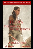 FLORA, THE WOMAN OF THE KNIVES: THE WOMAN WHO TOOK ON THE MAFIA B0C1J7F4KW Book Cover