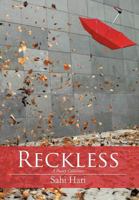 Reckless: A Poetry Collection 1468573772 Book Cover