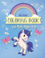 Dot to Dot Coloring Book for Kids Ages 4-8: 8x11 inch coloring book with 83 preprinted pages for children | Connect dots | Drawing and coloring B08NXW322N Book Cover