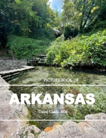 ARKANSAS: Cool Pictures That Create an Idea for You About an Amazing Area, Buildings style, Cultural Religious ... All Travels, Hiking and Pictures Lovers. B0H738FG3Q Book Cover