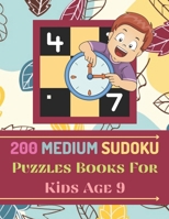 200 Medium Sudoku Puzzles Books For Kids Age 9: A book type of kids awesome and a sweet valentine gift from father B08T48HS9B Book Cover