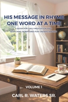 His Message In Rhyme One Word At a Time: A Book for Daily Meditation and Searching Scriptures for Understanding B0GYQJD91B Book Cover