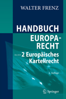 Handbuch Europarecht: Band 2: Europaisches Kartellrecht 3662443511 Book Cover