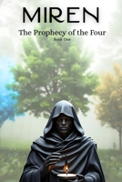 Miren: The Prophecy of the Four (Miren Journey) B0FRB1PGL3 Book Cover