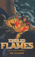 Kindled Flames 1777368545 Book Cover