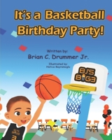It's a Basketball Birthday Party! 1697505031 Book Cover