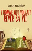 L'homme qui voulait r�ver sa vie 1535212314 Book Cover